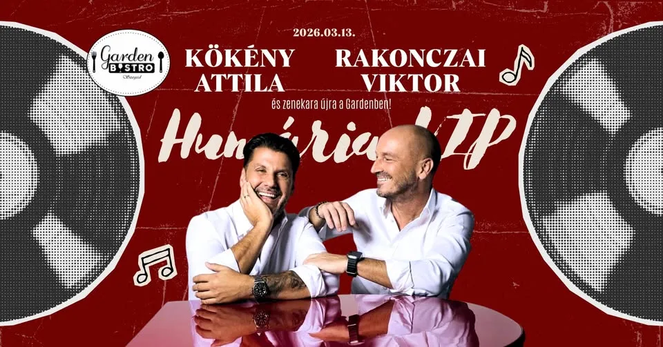 !Hungária VIP! KÖKÉNY Attila, RAKONCZAI Viktor és zenekara újra a Gardenben!