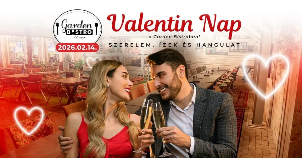 Valentin Nap a Garden Bistroban! - Szerelem, ízek, hangulat